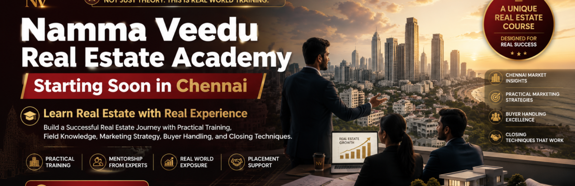  Namma Veedu Real Estate Academy Chennai | Learn Amazing Real Estate with Real Experience